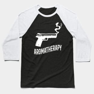 Aromatherapy Funny Gun Owner Gift Baseball T-Shirt